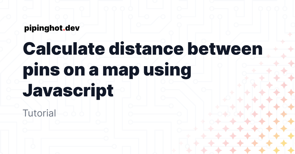 Calculate distance between pins on a map using Javascript Javascript