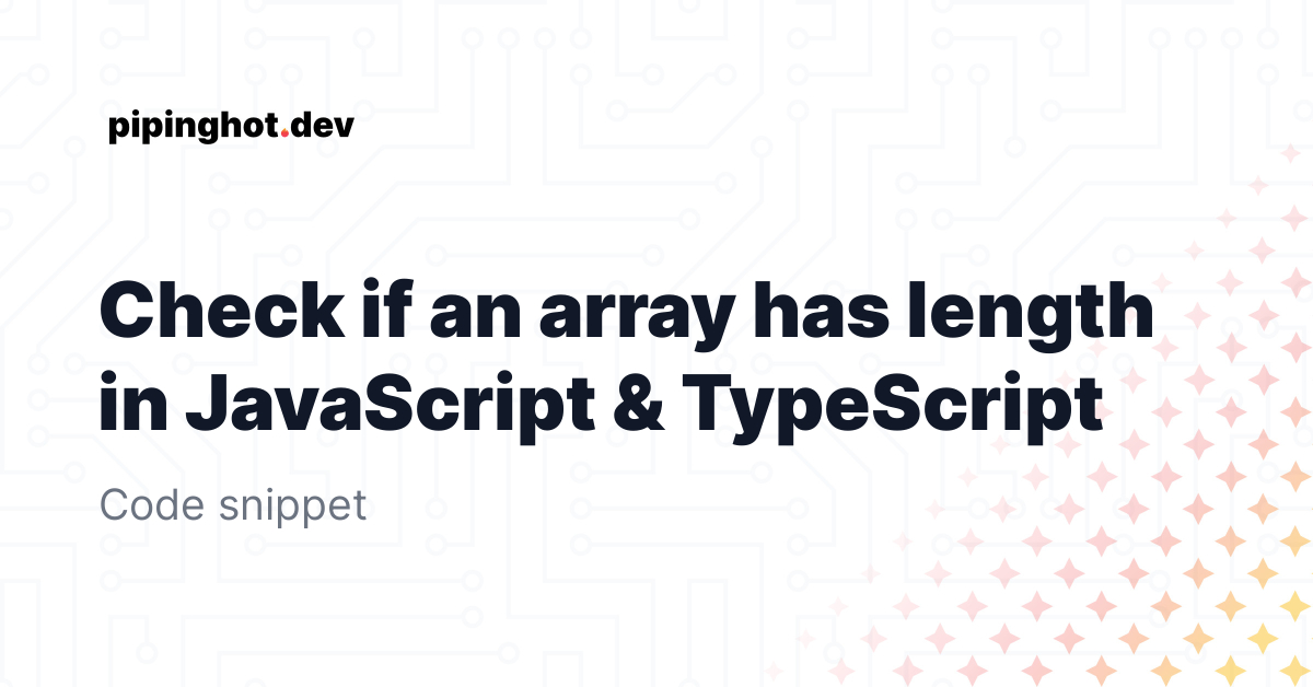 check-if-an-array-has-length-in-javascript-typescript-javascript