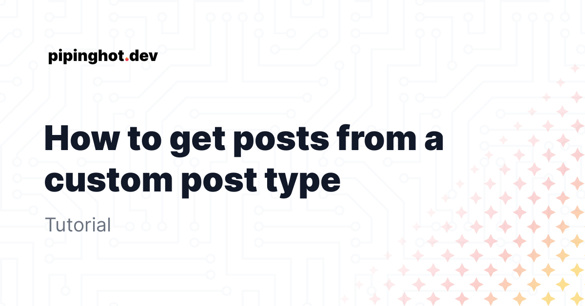 how-to-get-posts-from-a-custom-post-type-wordpress-tutorial